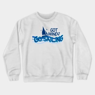 Got Wind Go Sailing Crewneck Sweatshirt